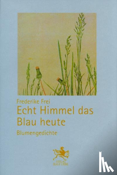 Frei, Frederike - Echt Himmel das Blau heute