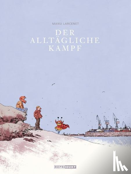Larcenet, Manu - Der Alltägliche Kampf