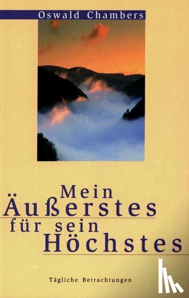 Chambers, Oswald - Mein Äußerstes für sein Höchstes