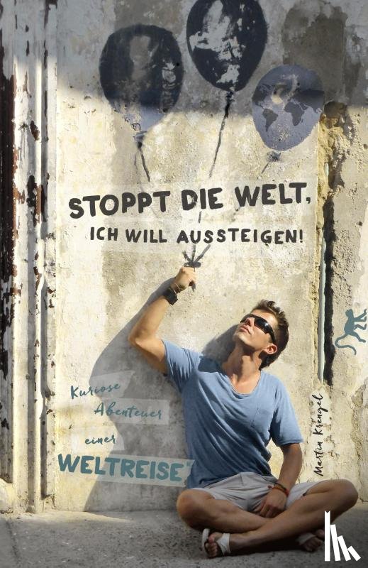 Krengel, Martin - Stoppt die Welt, ich will aussteigen!