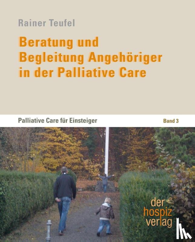 Teufel, Rainer - Beratung und Begleitung Angehöriger in der Palliative Care