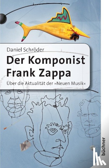 Schröder, Daniel - Der Komponist Frank Zappa