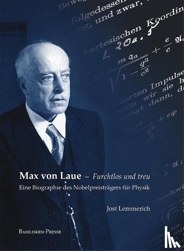 Lemmerich, Jost - Max von Laue - Furchtlos und treu