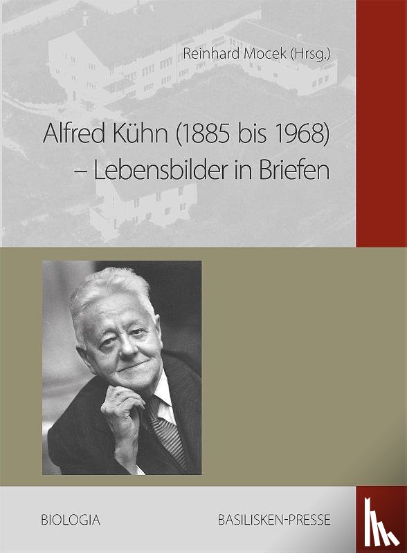  - Alfred Kühn (1885 bis 1968) - Lebensbilder in Briefen