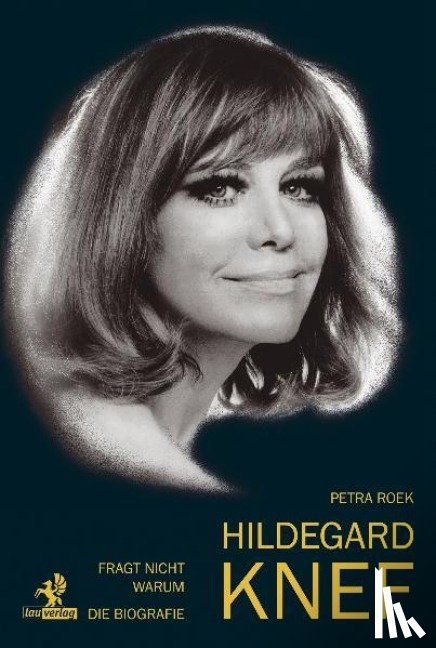 Roek, Petra - Fragt nicht warum: Hildegard Knef - Die Biografie