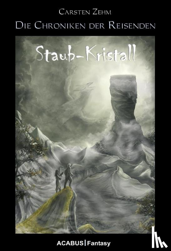 Zehm, Carsten - Die Chroniken der Reisenden. Staub-Kristall