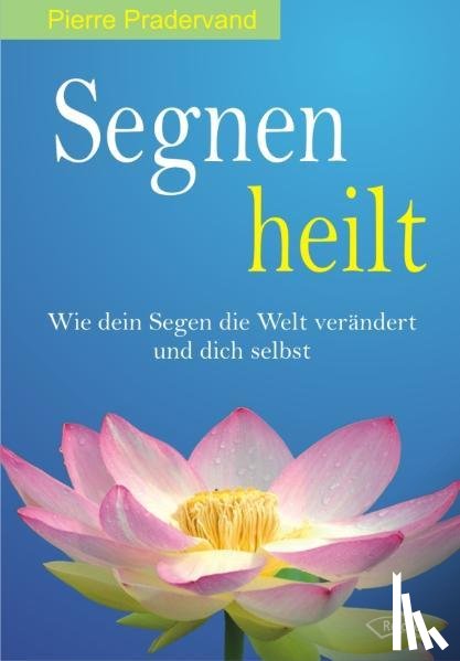 Pradervand, Pierre - Segnen heilt