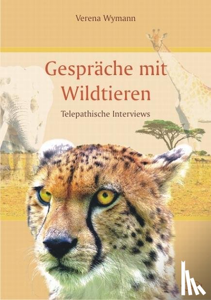 Wymann, Verena - Gespräche mit Wildtieren