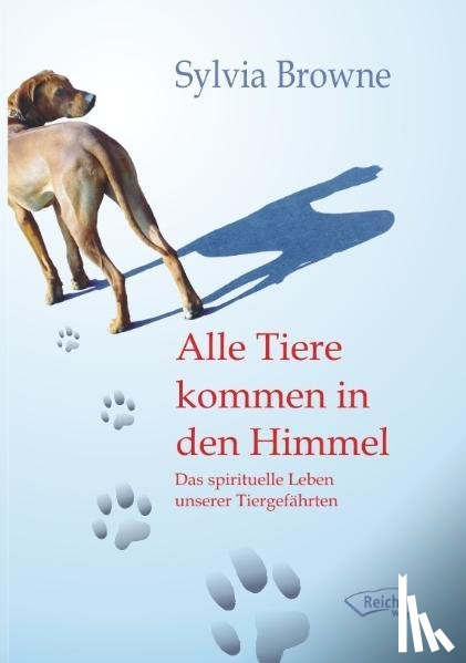 Browne, Sylvia - Alle Tiere kommen in den Himmel