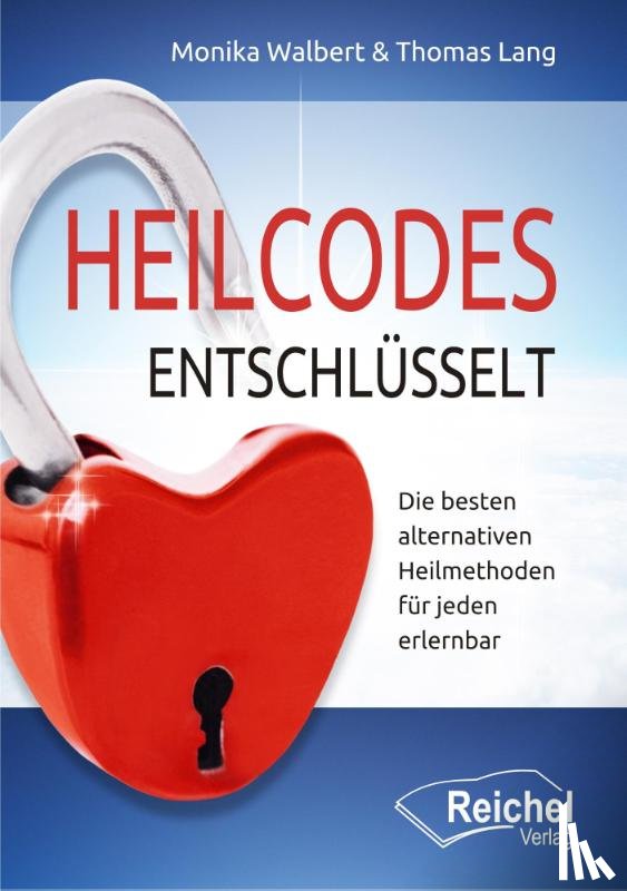 Walbert, Monika, Lang, Thomas - Heilcodes entschlüsselt