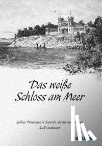 Lindemann, Ralf - Das weiße Schloß am Meer