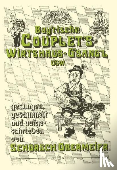 Obermeier, Georg - Bayerische Couplets und Wirtshausgsangl