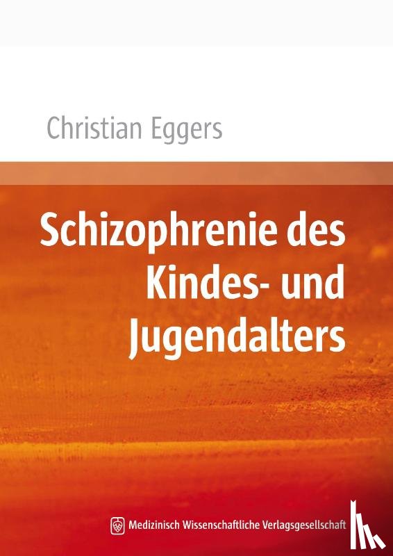 Eggers, Christian - Schizophrenie des Kindes- und Jugendalters