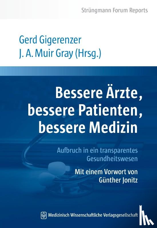  - Bessere Ärzte, bessere Patienten, bessere Medizin. Aufbruch in ein transparentes Gesundheitswesen