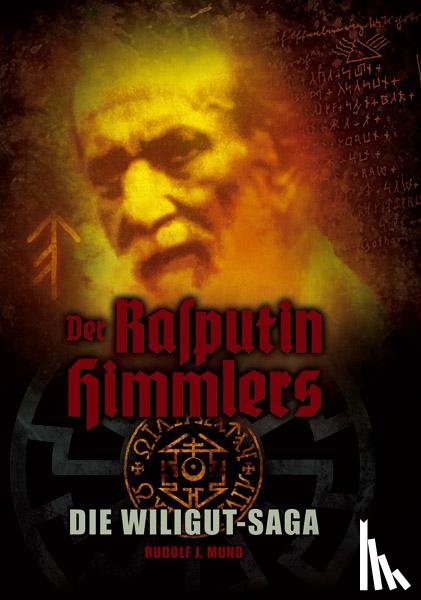 Mund, Rudolf J. - Der Rasputin Himmlers
