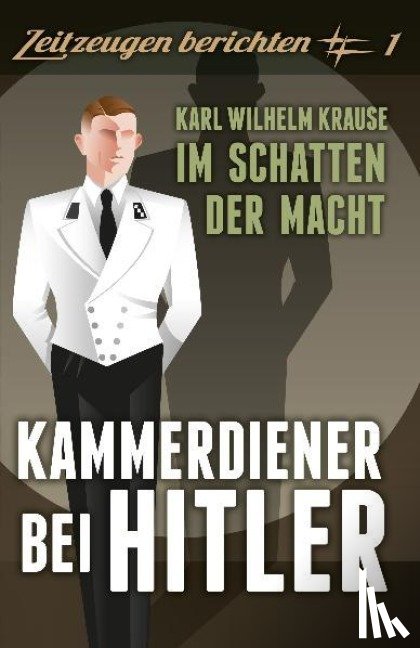 Krause, Karl-Wilhelm - Kammerdiener bei Hitler