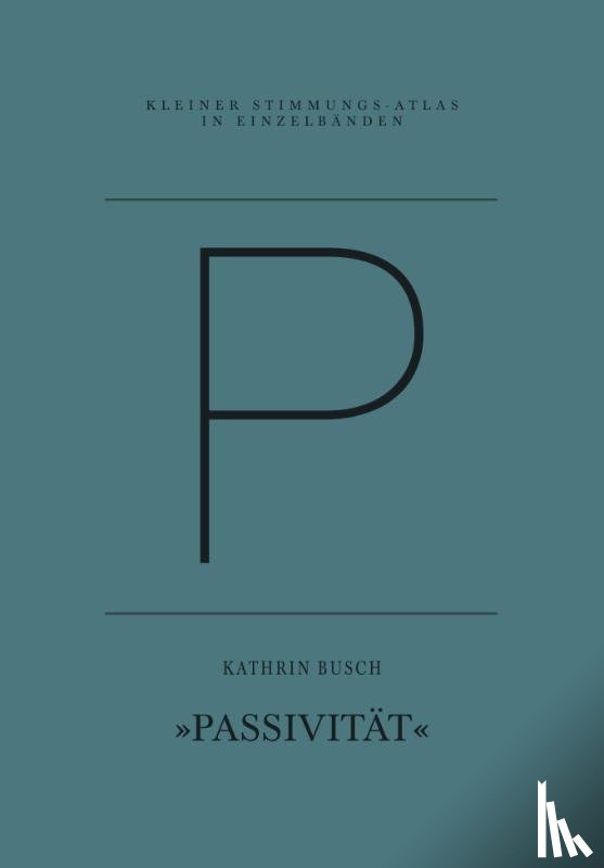 Busch, Kathrin - P - Passivität