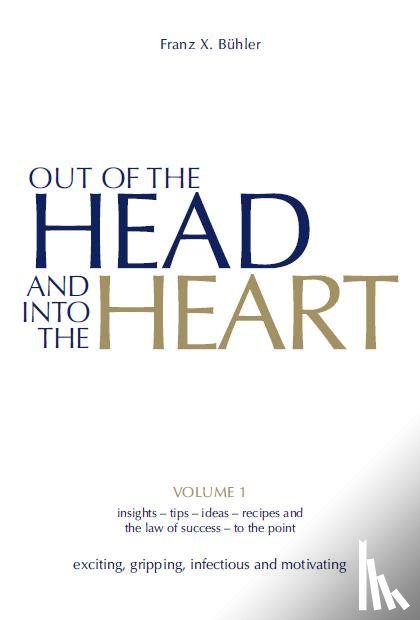 Bühler, Franz X. - Out of the Head and into the Heart