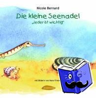 Bernard, Nicole - Die kleine Seenadel. Jeder ist wichtig