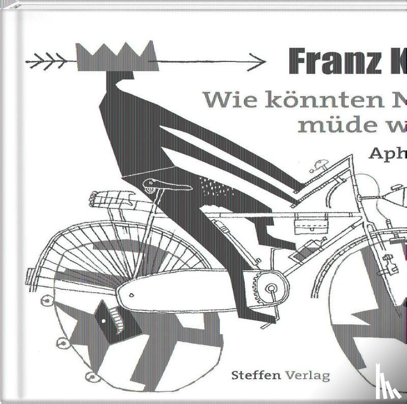 Kafka, Franz - Wie könnten Narren müde werden