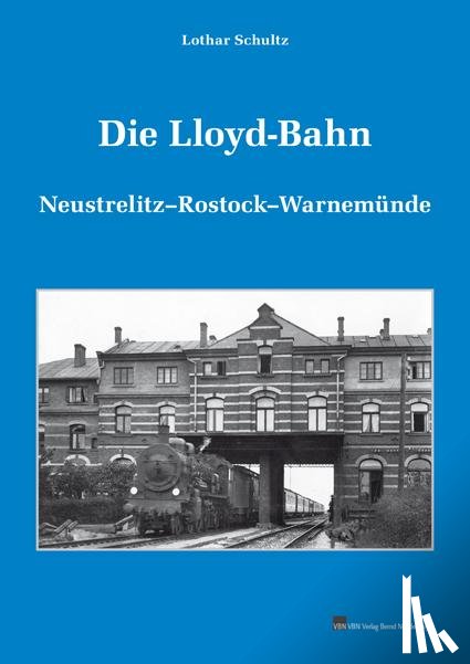 Schultz, Lothar - Die Lloyd-Bahn