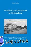 Schultz, Lothar - Friedrich-Franz-Eisenbahn in Mecklenburg