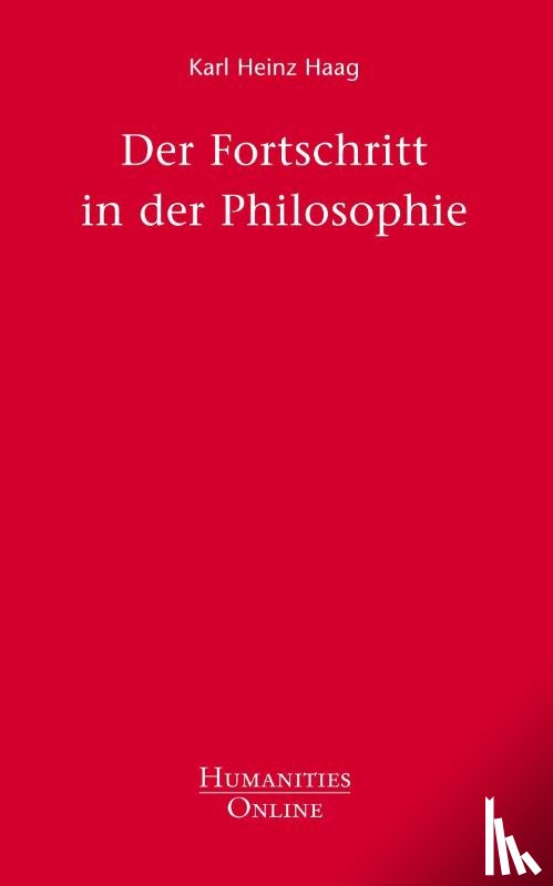 Karl Heinz Haag - Der Fortschritt in der Philosophie