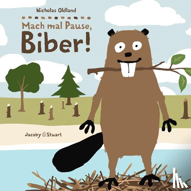 Oldland, Nicholas - Mach mal Pause, Biber!
