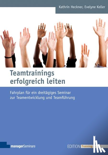 Heckner, Kathrin, Keller, Evelyne - Teamtrainings erfolgreich leiten