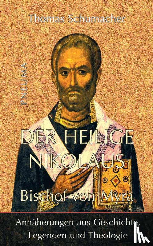 Schumacher, Thomas - Der heilige Nikolaus, Bischof von Myra