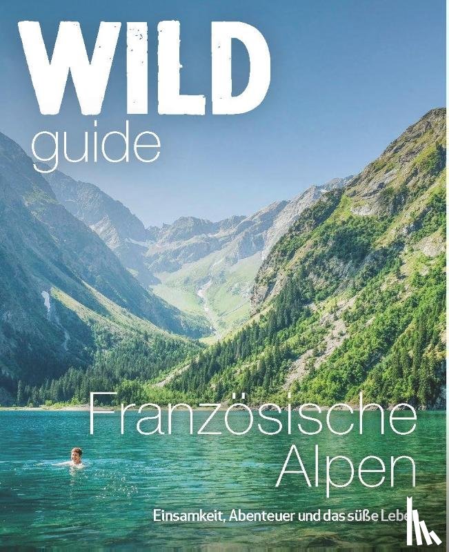 Webster, Paul, Webster, Helen - Wild Guide Französische Alpen