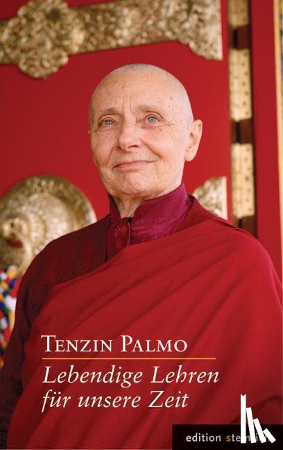 Palmo, Jetsunma Tenzin - Lebendige Lehren für unsere Zeit