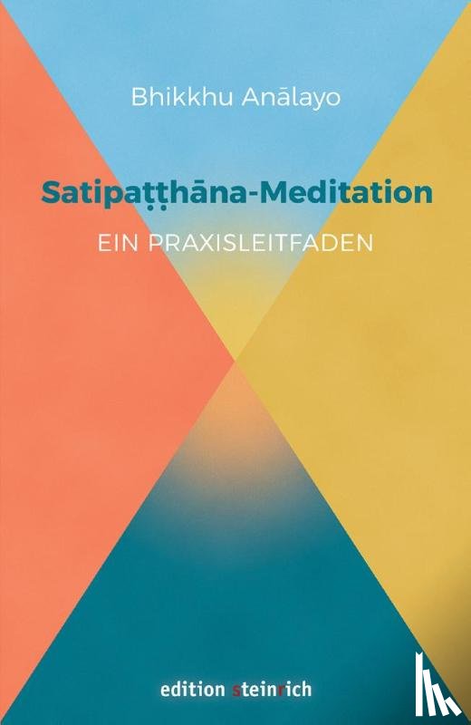 Analayo, Bhikkhu - Satipatthana-Meditation