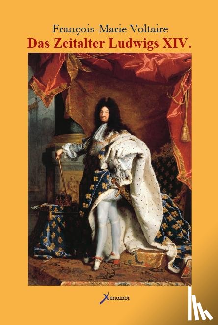 Voltaire, Francois Marie - Das Zeitalter Ludwigs XIV.