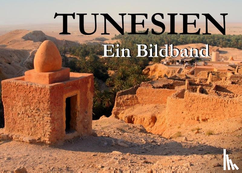  - Tunesien - Ein Bildband