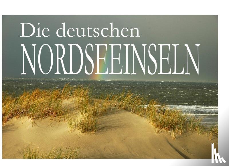  - Die deutschen Nordseeinseln - Ein Bildband