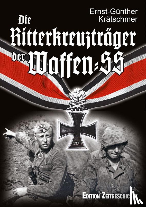 Krätschmer, Ernst-Günther - Die Ritterkreuzträger der Waffen-SS