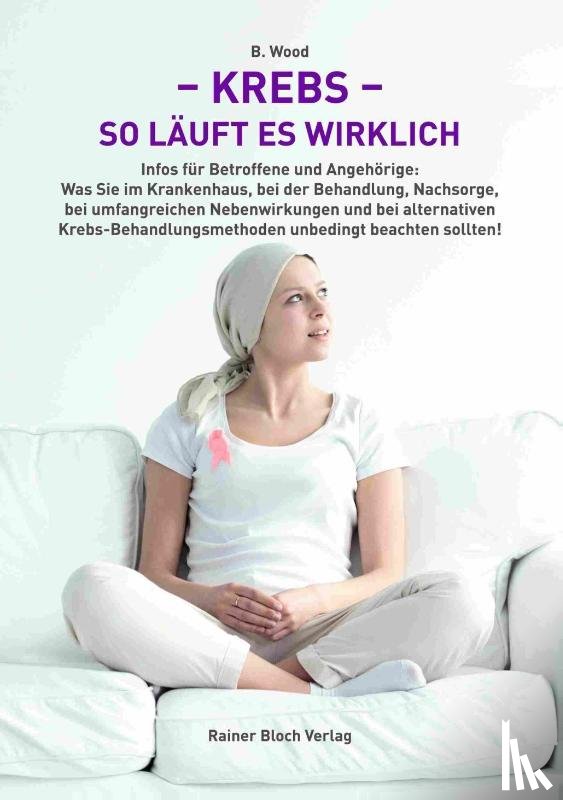 Wood, B. - Krebs - so läuft es wirklich