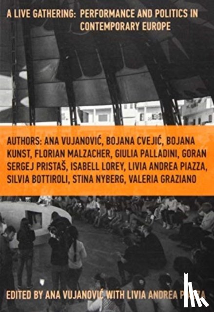 - A Live Gathering: Performance and Politics in Contemporary Europe