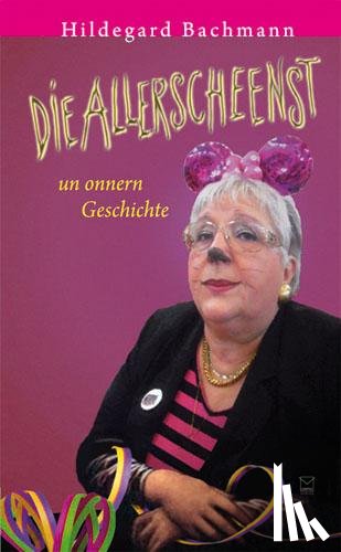 Bachmann, Hildegard - Die Allerscheenst un onnern Geschichte