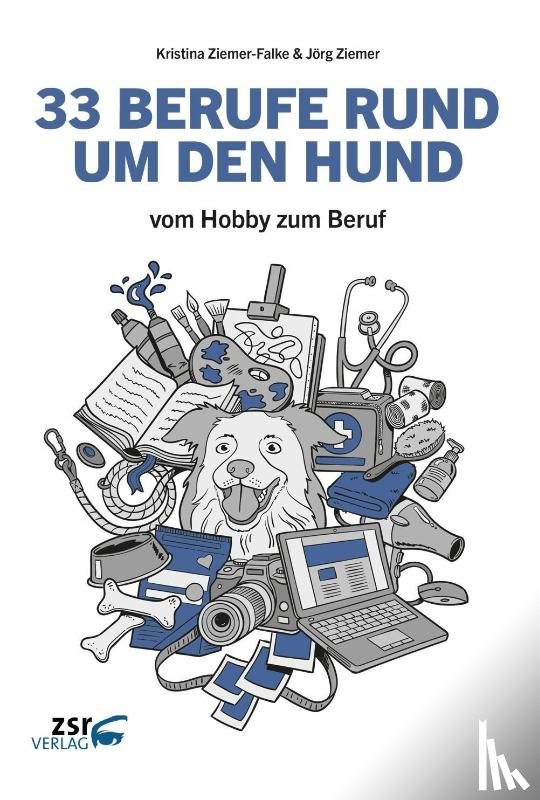 Ziemer-Falke, Kristina, Ziemer, Jörg - 33 BERUFE RUND UM DEN HUND