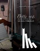 Oppermann, Andrea, Oppermann, Matthias - Bitte sag, dass das nicht wahr ist. Ich liebe Dich doch