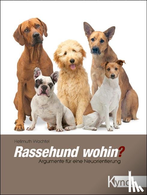 Wachtel, Hellmuth - Rassehund wohin?