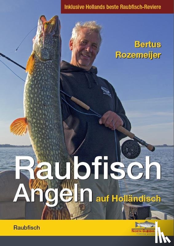 Rozemeijer, Bertus - Raubfisch-Angeln auf Holländisch