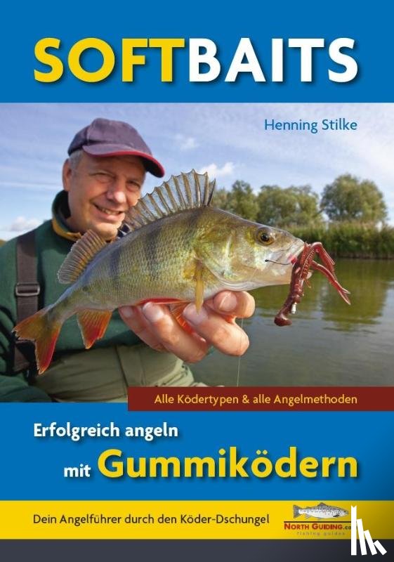 Stilke, Henning - Softbaits - Erfolgreich angeln mit Gummiködern