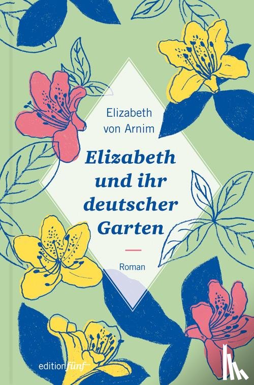 Arnim, Elizabeth Von - Elizabeth und ihr deutscher Garten