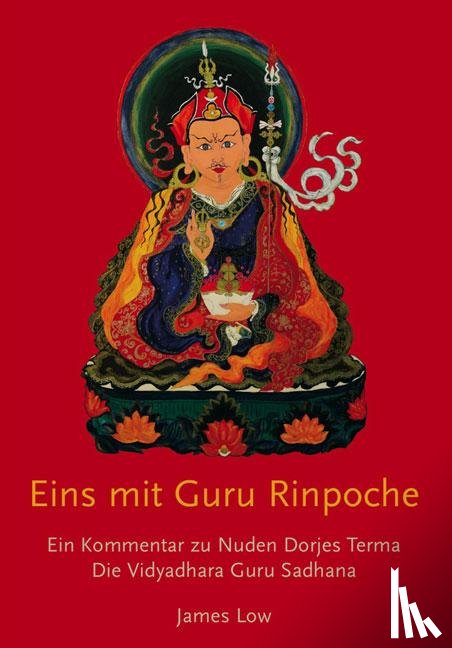 Low, James, Drophan Lingpa, Nuden Dorje, Lama, Chhimed Rigdzin - Eins mit Guru Rinpoche