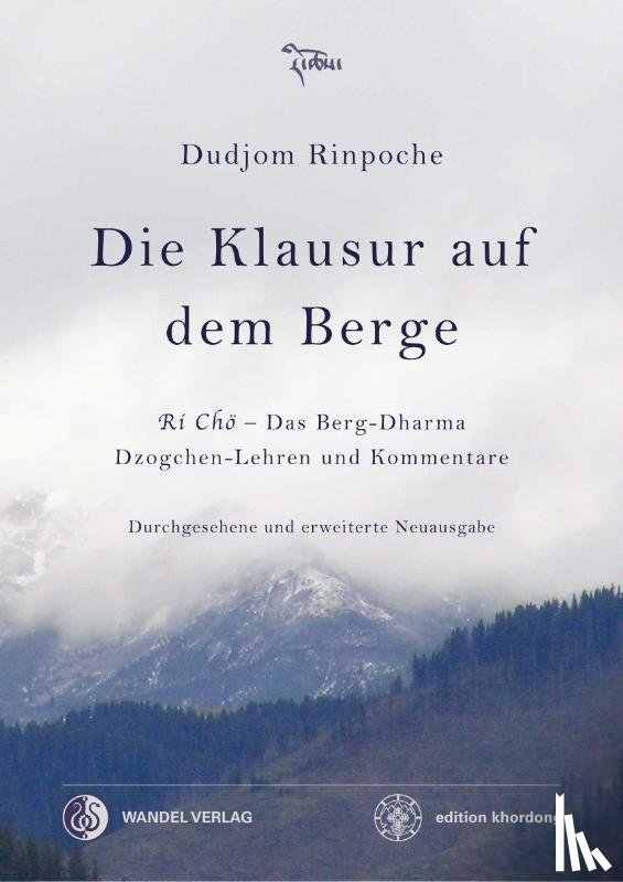 Rinpoche, Dudjom, Dorje, Jigdral Yeshe - Die Klausur auf dem Berge