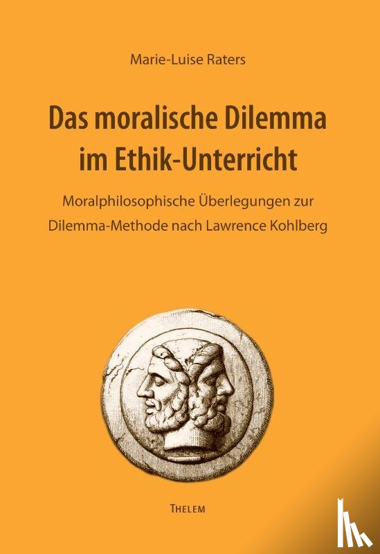 Raters, Marie-Luise - Das moralische Dilemma im Ethik-Unterricht