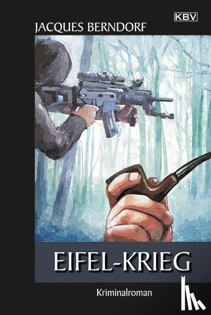 Berndorf, Jacques - Eifel-Krieg